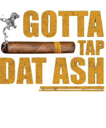 Gotta Tap That Ash